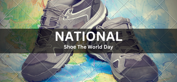 National Shoe The World Day [राष्ट्रीय जूता विश्व दिवस]